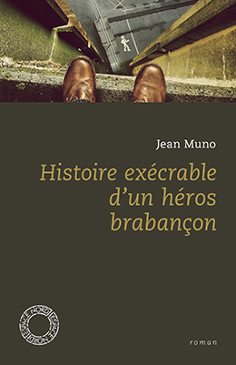 Histoire exécrable d'un héros brabançon